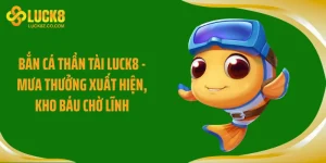 Bắn Cá Thần Tài LUCK8 - Mưa Thưởng Xuất Hiện, Kho Báu Chờ Lĩnh