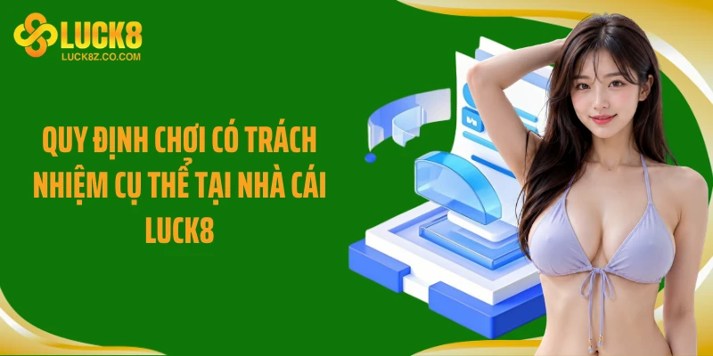Quy định chơi có trách nhiệm cụ thể tại nhà cái Luck8
